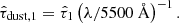 $$ \begin{aligned} \hat{\tau }_{\rm dust, 1} = \hat{\tau }_{1} \left(\lambda /5500~\AA \right)^{-1}. \end{aligned} $$