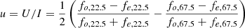 $$ \begin{aligned}&u = U/I = \frac{1}{2}\left(\frac{f_{o,22.5}-f_{e,22.5}}{f_{o,22.5}+f_{e,22.5}} -\frac{f_{o,67.5}-f_{e,67.5}}{f_{o,67.5}+f_{e,67.5}}\right) \end{aligned} $$
