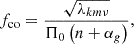 $$ \begin{aligned} f_{\rm co} = \frac{\sqrt{\lambda _{km\nu }}}{\Pi _0\left(n + \alpha _g\right)}, \end{aligned} $$