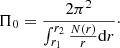 $$ \begin{aligned} \Pi _0 = \frac{2\pi ^2}{\int _{r_1}^{r_2} \frac{N(r)}{r}\mathrm{d} r}\cdot \end{aligned} $$