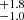$ ^{+1.8}_{-1.0} $