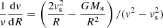 $$ \begin{aligned} \frac{1}{v}\frac{\mathrm{d}v}{\mathrm{d}R}=\left(\frac{2 v_{\rm s}^2}{R} - \frac{G M_*}{R^2} \right)/(v^2-v_{\rm s}^2) \end{aligned} $$
