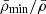 $ \bar{\rho}_{\mathrm{min}}/\bar{\rho} $