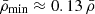 $ \bar{\rho}_{\mathrm{min}} \approx 0.13\,\bar{\rho} $