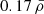$ 0.17\,\bar{\rho} $