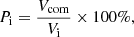 $$ \begin{aligned}&P_{\rm i} = \frac{V_{\rm com}}{V_{\rm i}} \times 100\%, \end{aligned} $$
