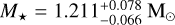 ${M_ \star } = 1.211_{ - 0.066}^{ + 0.0078}{{\rm{M}}_ \odot }$