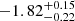 $ -1.82^{+0.15}_{-0.22} $