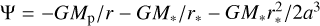 $\Psi = - G{M_{\rm{p}}}/r - G{M_*}/{r_*} - G{M_*}r_*^2/2{a^3}$