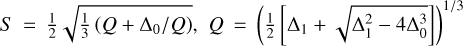 $S = {1 \over 2}\sqrt {{1 \over 3}\left( {Q + {\Delta _0}/Q} \right)} ,Q = {\left( {{1 \over 2}\left[ {{\Delta _1} + \sqrt {\Delta _1^2 - 4\Delta _0^3} } \right]} \right)^{1/3}}$