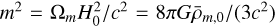 ${m^2} = {{\rm{\Omega }}_m}H_0^2/{c^2} = 8\pi G{\bar \rho _{m,0}}/\left({3{c^2}} \right)$