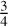 ${3 \over 4}$