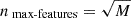 $ n_{\text{ max-features}} = \sqrt{M} $