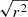 $ \sqrt{r^2} $