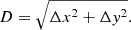 $$ \begin{aligned} D = \sqrt{\Delta x^2 + \Delta y^2}. \end{aligned} $$