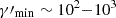 $ \gamma\prime_{\mathrm{min}} \sim 10^2{-}10^3 $