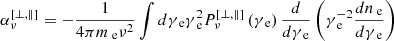 $$ \begin{aligned} \alpha _\nu ^{\left[ \perp , \Vert \right]} = - \frac{1}{{4\pi {m_{\text{ e}}}{\nu ^2}}}\int d {\gamma _{\text{ e}}}\gamma _{\text{ e}}^2P_\nu ^{\left[ \perp , \Vert \right]}\left( {{\gamma _{\text{ e}}}} \right)\frac{d}{{d{\gamma _{\text{ e}}}}}\left( {\gamma _{\text{ e}}^{ - 2}\frac{{d{n_{\text{ e}}}}}{{d{\gamma _{\text{ e}}}}}} \right) \; \end{aligned} $$