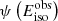 $ \psi\left(E_\mathrm{{iso}}^\mathrm{{obs}}\right) $