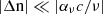$ \left| {{{\Delta \rm {n}}}} \right| \ll \left| {\alpha _\nu }c/\nu \right| $