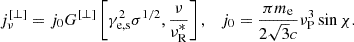 $$ \begin{aligned} j_\nu ^{\left[ \bot \right]} = {j_0}{G^{[ \bot ]}}\left[ {\gamma _{\mathrm{{e}},\mathrm{{s}}}^2{\sigma ^{1/2}},\frac{\nu }{{\nu _{\rm {R}}^*}}} \right],\quad {j_0} = \frac{{\pi {m_{\rm e}}}}{{2\sqrt{3} c}}\nu _{ \mathrm{P}}^3\sin \chi . \end{aligned} $$