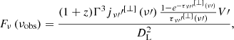 $$ \begin{aligned} {F_\nu }\left( {{\nu _{\mathrm{{obs}}}}} \right) = \frac{{(1 + z){\Gamma ^3}j{{_{{\nu \prime }}\prime }^{\left[ \bot \right]}}\left( {{\nu \prime }} \right)\frac{{1 - {e^{ - \tau {{_{{\nu \prime }}\prime }^{\left[ \bot \right]}}\left( {{\nu \prime }} \right)}}}}{{\tau {{_{{\nu \prime }}\prime }^{\left[ \bot \right]}}\left( {{\nu \prime }} \right)}}{V\prime }}}{{D_{\rm {L}}^2}}, \end{aligned} $$