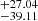 $ ^{+27.04}_{-39.11} $