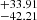 $ ^{+33.91}_{-42.21} $