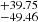 $ ^{+39.75}_{-49.46} $