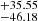 $ ^{+35.55}_{-46.18} $