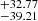 $ ^{+32.77}_{-39.21} $