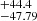 $ ^{+44.4}_{-47.79} $