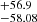 $ ^{+56.9}_{-58.08} $