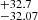 $ ^{+32.7}_{-32.07} $