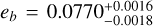 $\[e_{b}=0.0770_{-0.0018}^{+0.0016}\]$
