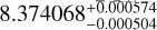 $\[8.374068_{-0.000504}^{+0.000574}\]$
