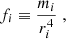 $$ \begin{aligned} f_i\equiv \frac{m_i}{r_i^4}\;, \end{aligned} $$