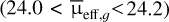 $\left( {{\rm{24}}{\rm{.0}}\,\,{\rm{ < }}\,\,{{{\rm{\bar \mu }}}_{{\rm{eff,}}\,g}} < 24.2} \right)$