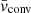 $ \bar{v}_{\mathrm{conv}} $