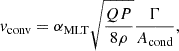 $$ \begin{aligned} v_{\rm conv} = \alpha _{\rm MLT} \sqrt{\frac{QP}{8 \rho }} \frac{\Gamma }{A_{\rm cond}}, \end{aligned} $$