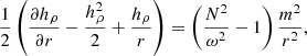 $$ \begin{aligned} \frac{1}{2}\left( \frac{\partial h_\rho }{\partial r} - \frac{h_\rho ^2}{2} + \frac{h_\rho }{r}\right) = \left( \frac{N^2}{\omega ^2} - 1 \right) \frac{m^2}{r^2}, \end{aligned} $$