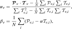 $$ \begin{aligned} \begin{aligned}&\alpha _\nu = \frac{\boldsymbol{\mathcal{P} }_{\nu }\cdot \boldsymbol{\mathcal{T} }_{\nu }-\frac{1}{N}\sum _i\mathcal{P} _{\nu ,i}\sum _i\mathcal{T} _{\nu ,i}}{\sum _i\mathcal{T} _{\nu ,i}^2-\frac{1}{N}\sum _i\mathcal{T} _{\nu ,i}\sum _i\mathcal{T} _{\nu ,i}},\\&\beta _\nu = \frac{1}{N}\sum _i(\mathcal{P} _{\nu ,i}-\alpha \mathcal{T} _{\nu ,i}), \end{aligned} \end{aligned} $$