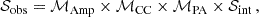 $$ \begin{aligned} \mathcal{S} _{\mathrm{obs} }=\mathcal{M} _{\mathrm{Amp} } \times \mathcal{M} _{\mathrm{CC} } \times \mathcal{M} _{\mathrm{PA} }\times \mathcal{S} _{\mathrm{int} }\,, \end{aligned} $$
