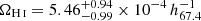 $ \Omega_{\mathrm{{H}} \,\textsc{i}}=5.46^{+0.94}_{-0.99}\times10^{-4}\,h_{67.4}^{-1} $