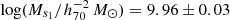 $ \log(M_{s_1}/h_{70}^{-2}\,M_{{\odot}}) = 9.96 \pm 0.03 $