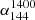 $ \alpha^{1400}_{144} $
