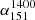 $ \alpha^{1400}_{151} $