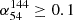 $ \alpha_{54}^{144} \geq 0.1 $