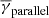 $ \overline{\gamma}_{\mathrm{parallel}} $