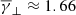 $ \overline{\gamma}_{\bot}\approx 1.66 $