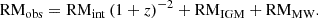 $$ \begin{aligned} \mathrm{RM}_{\rm obs} = \mathrm{RM}_{\rm int}\,(1+z)^{-2} + \mathrm{RM}_{\rm IGM} + \mathrm{RM}_{\rm MW}. \end{aligned} $$